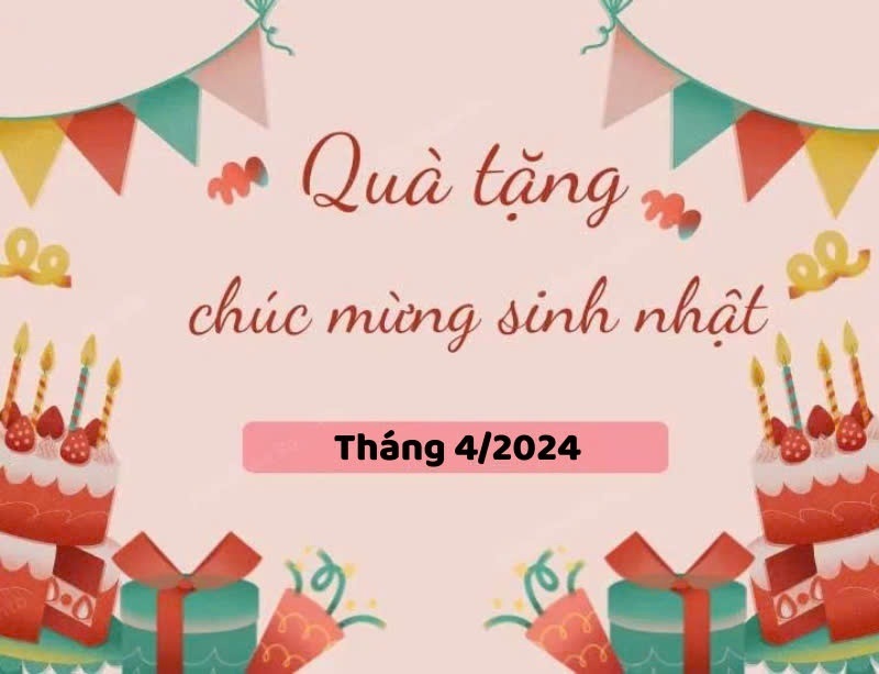 MobiFone tặng quà gì mừng sinh nhật khách hàng tháng 4 2024