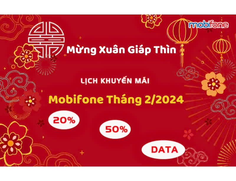 Đón xuân Giáp Thìn với lịch khuyến mãi Mobi tháng 2/2024